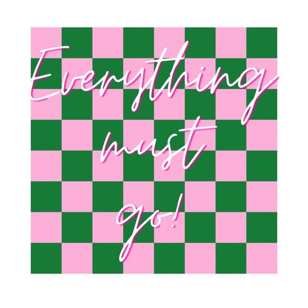 EVERYTHING MUST GO!!!